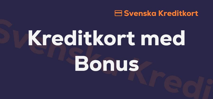 Allt om kreditkort med bonus - bonuskort